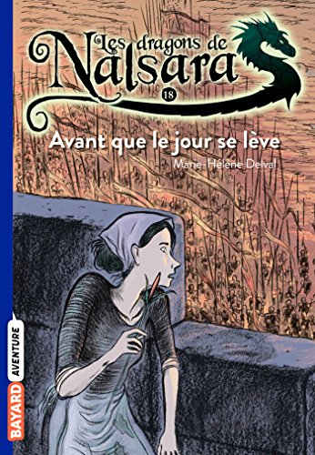 Les dragons de Nalsara. Vol. 18. Avant que le jour se lève