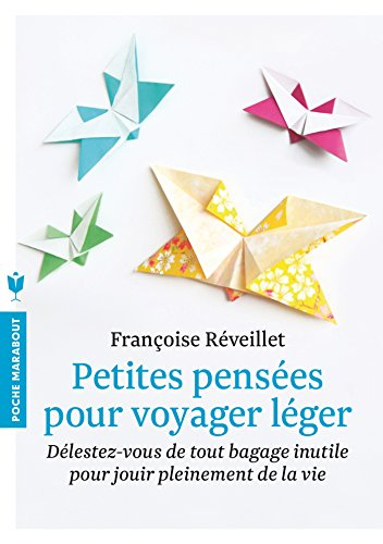 Petites pensées pour voyager plus léger : délestez-vous de tout bagage inutile pour jouir pleinement