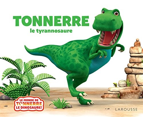 Tonnerre ! : le tyrannosaure