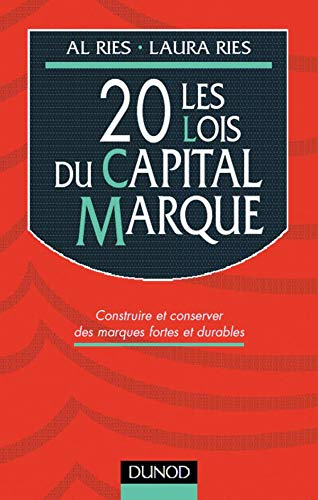 Les 20 lois du capital marque : construire et conserver des marques fortes et durables