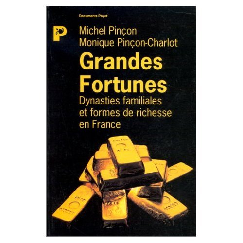 Grandes fortunes : dynasties familiales et formes de richesse en France