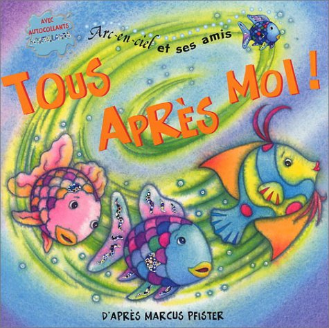 Arc-en-ciel et ses amis. Vol. 2003. Tous après moi ! : avec autocollants scintillants
