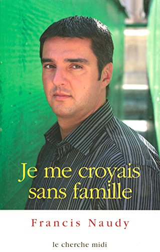 Je me croyais sans famille