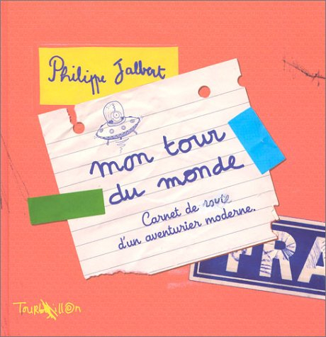 Mon tour du monde : carnet de route d'un aventurier moderne