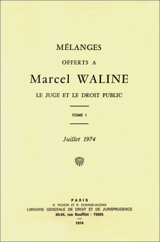 mélanges offerts à marcel waline: le juge et le droit public