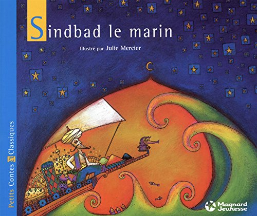 Sindbad le marin : un conte extrait des Mille et une nuits