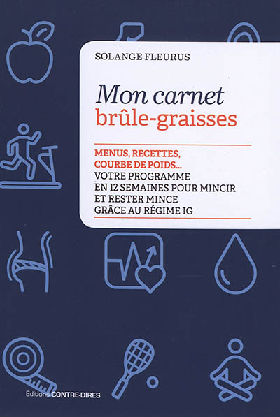 Mon carnet brûle-graisses : menus, recettes, courbe de poids... : votre programme en 12 semaines pou