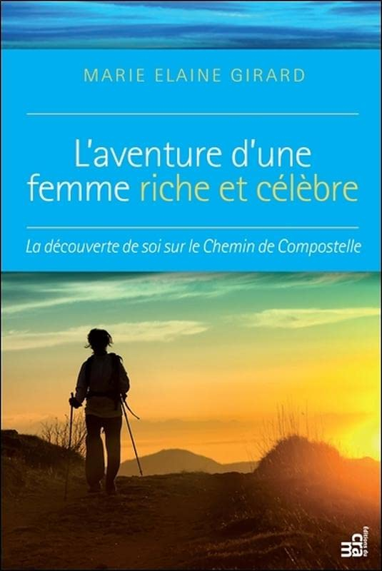 L'aventure d'une femme riche et célèbre : découverte de soi sur le Chemin de Compostelle
