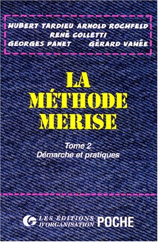 la methode merise. tome 2, démarches et pratiques