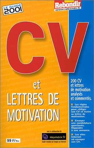 CV et lettres de motivation : le guide 2001