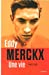 Eddy Merckx, une vie