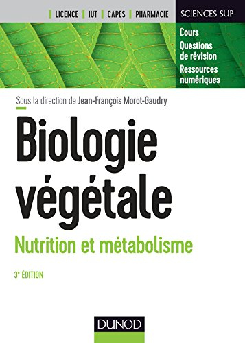 Biologie végétale : cours + questions de révision, licence, Capes, IUT, pharmacie. Vol. 1. Nutrition