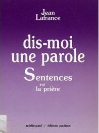 Dis-moi une parole : sentences sur la prière