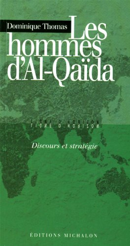 Les hommes d'Al-Qaïda : discours et stratégie