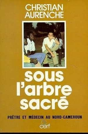 Sous l'arbre sacré : prêtre et médecin au Nord-Cameroun