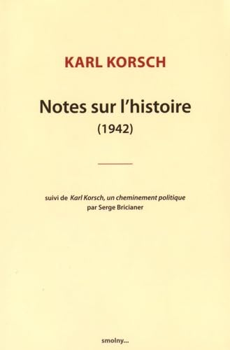 Notes sur l'histoire, 1942. Karl Korsch (1886-1961), un cheminement politique