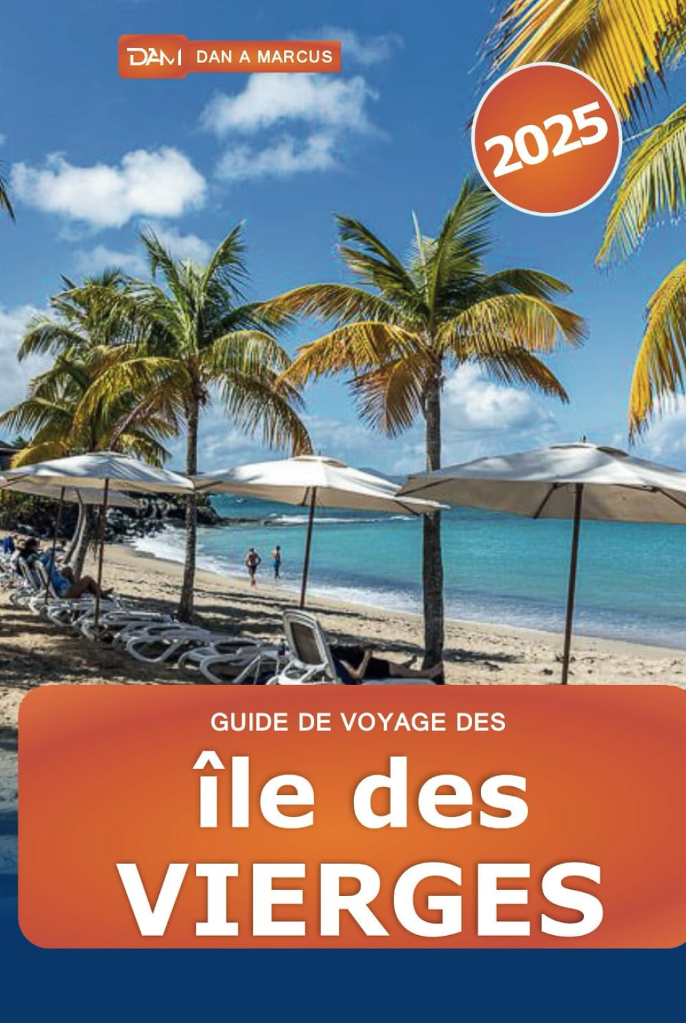 Guide de voyage des îles Vierges 2025: Explorer des joyaux cachés, les meilleures choses à faire, de