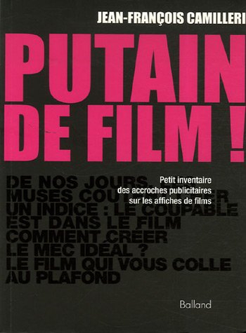 Putain de film ! : petit inventaire des accroches publicitaires sur les affiches de films