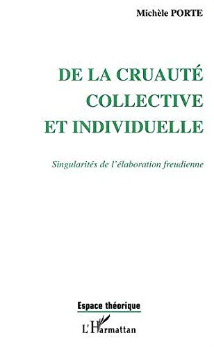 De la cruauté collective et individuelle : singularités de l'élaboration freudienne