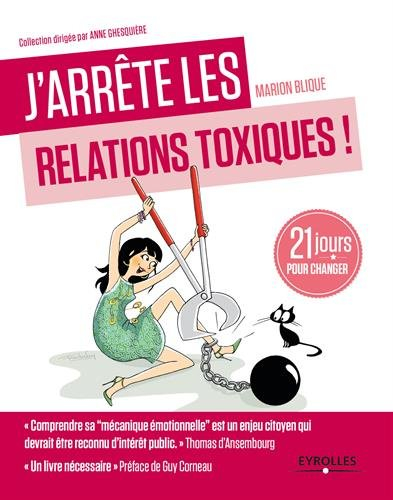 J'arrête les relations toxiques ! : 21 jours pour créer des liens sains et harmonieux