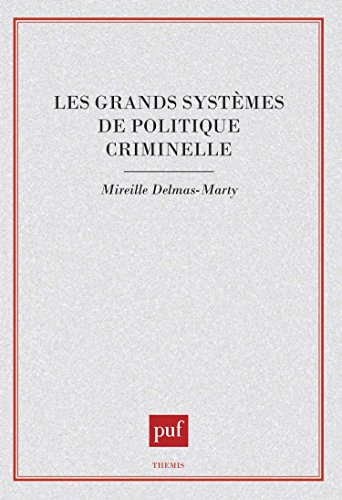 Les Grands systèmes de politique criminelle