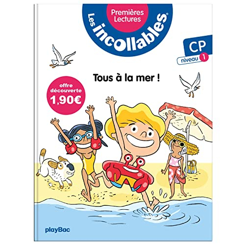 Les incollables : premières lectures. Vol. 1. A la mer ! : CP, niveau 1