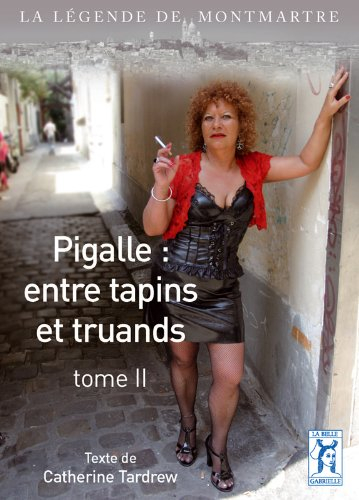 Pigalle : entre tapins et truands. Vol. 2