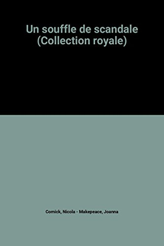 un souffle de scandale (collection royale)