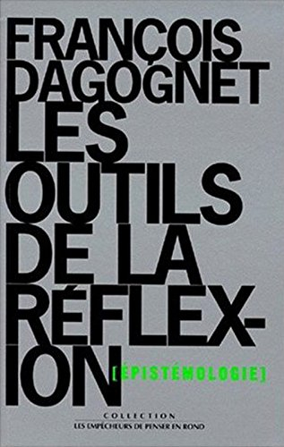 Les outils de la réflexion : épistémologie