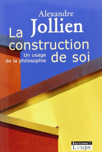 La construction de soi : un usage de la philosophie