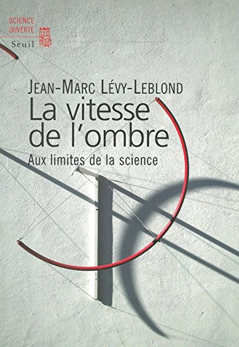 La vitesse de l'ombre : aux limites de la science