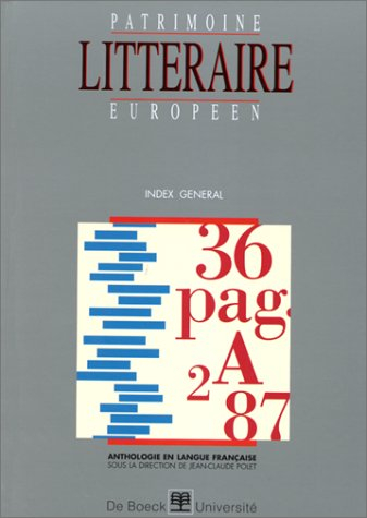 Patrimoine littéraire européen : anthologie en langue française. Index général