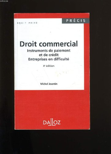 droit commercial. instrument de paiement et de crédit, entreprises en difficulté, 4ème édition