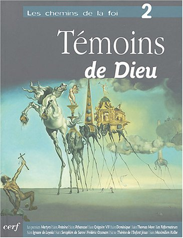 Les chemins de la foi. Vol. 2. Témoins de la foi