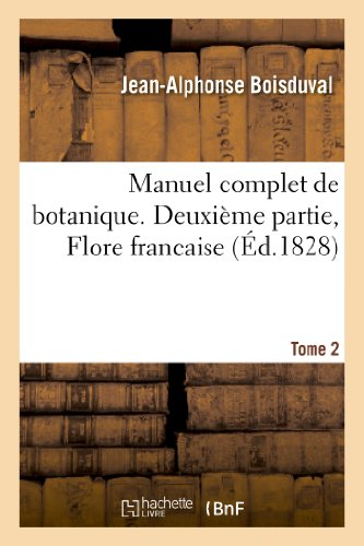 Manuel complet de botanique. 2 partie, Flore francaise. T. 2