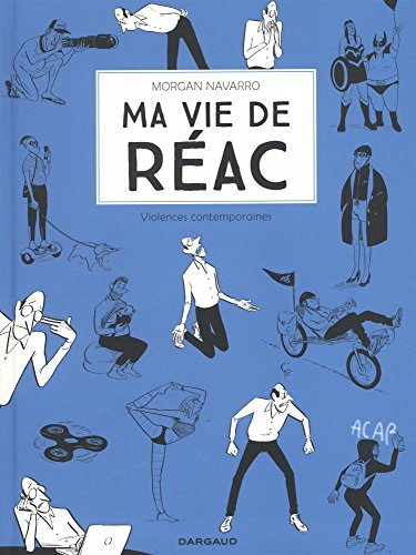 Ma vie de réac. Vol. 2. Violences contemporaines