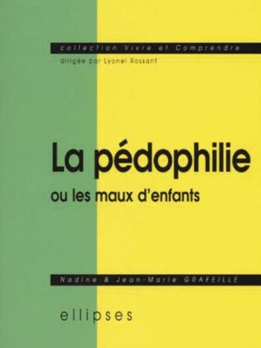 La pédophilie ou Les maux de l'enfant