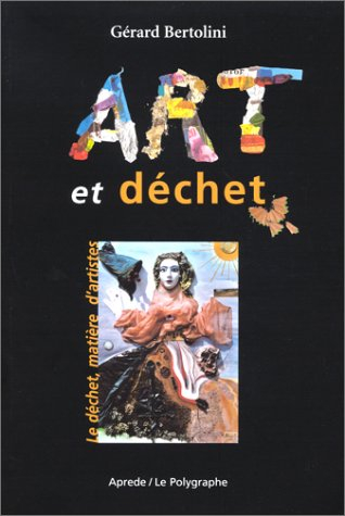 Art et déchet : le déchet, matière d'artistes