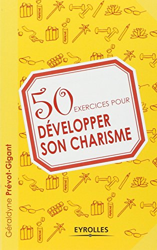 50 exercices pour développer son charisme