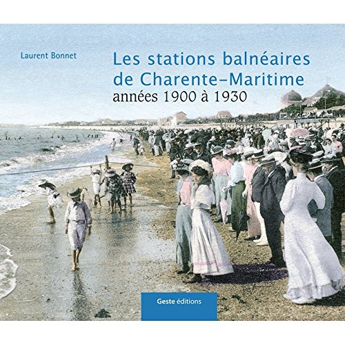 Les stations balnéaires de Charente-Maritime : années 1900 à 1930
