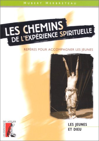 Les chemins de l'expérience spirituelle : repères pour accompagner les jeunes