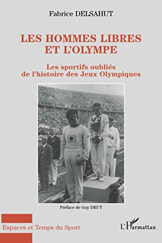 Les hommes libres et l'Olympe : les sportifs oubliés de l'histoire des jeux Olympiques