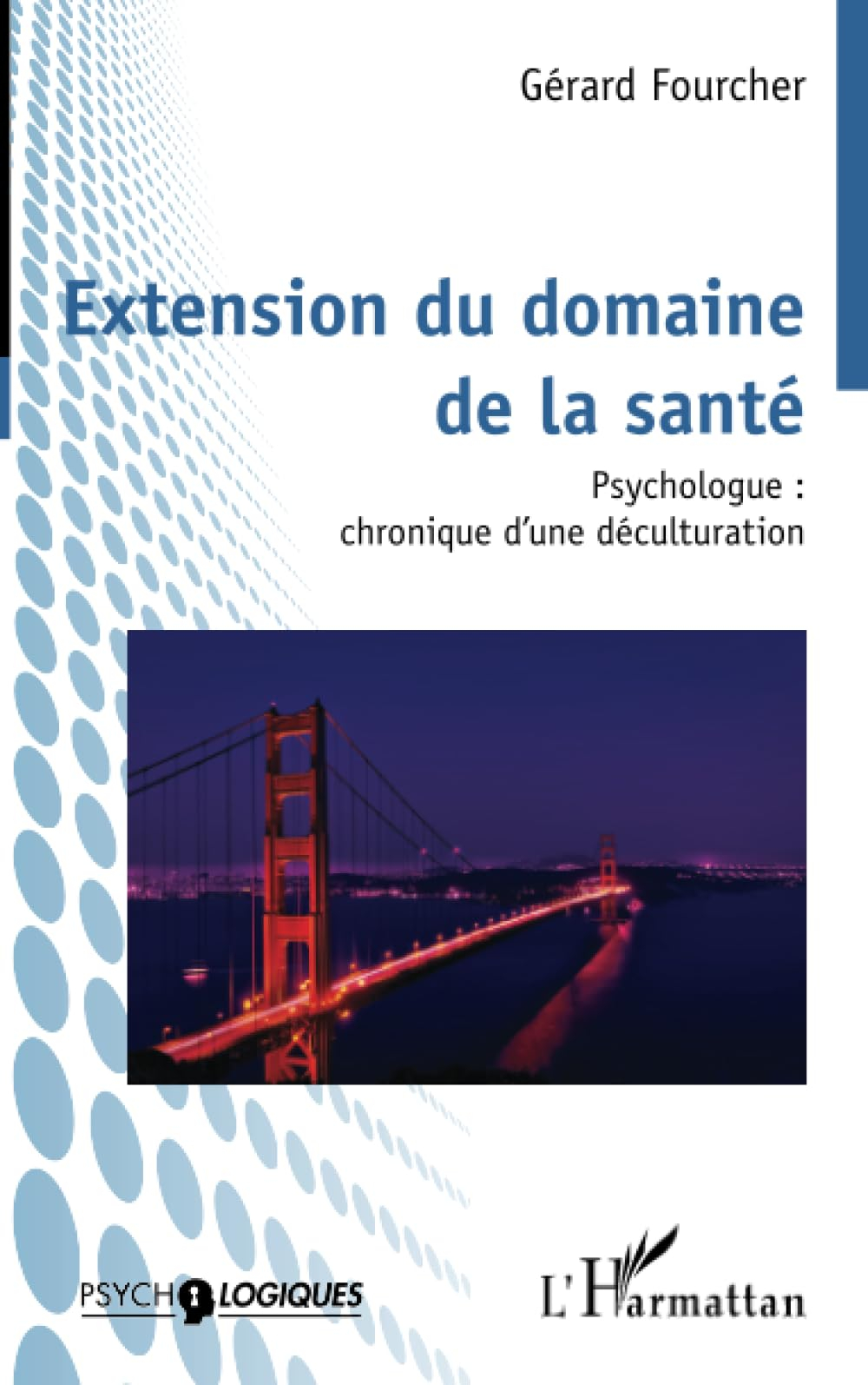 Extension du domaine de la santé : psychologue : chronique d'une déculturation