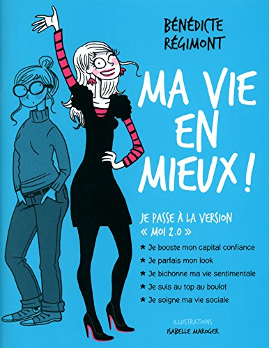 Ma vie en mieux ! : je passe à la version moi 2.0