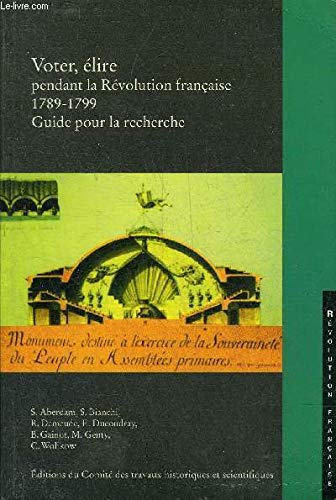 Voter, élire pendant la Révolution française, 1789-1799 : guide pour la recherche
