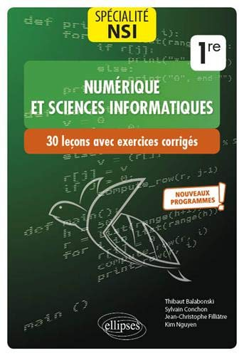 Spécialité NSI, numérique et sciences informatiques 1re : 30 leçons avec exercices corrigés : nouvea