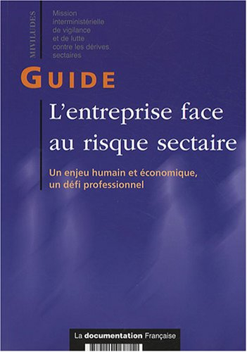 L'entreprise face au risque sectaire : un enjeu humain et économique, un défi professionnel : guide
