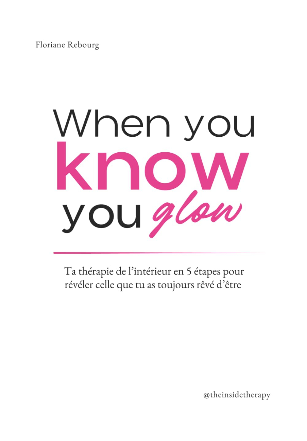 Ta Thérapie de l’Intérieur : Le Journal en 5 Étapes pour Apaiser ton Mental, Guérir tes Blessures Ém