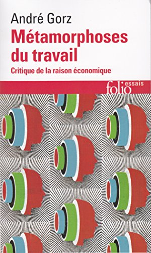 Métamorphoses du travail : critique de la raison économique