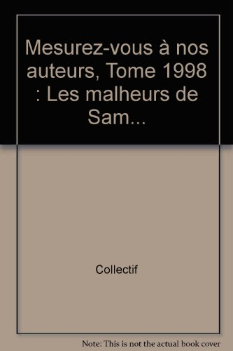 Les malheurs de Sam : mesurez vous à nos auteurs